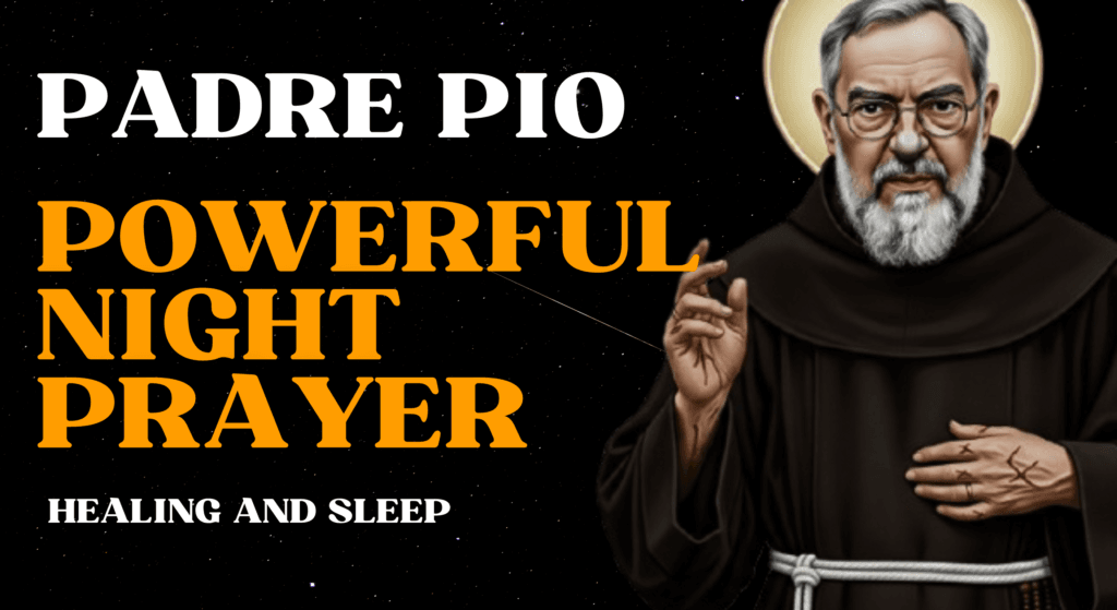 Saint Padre Pio Night Prayer for Healing
