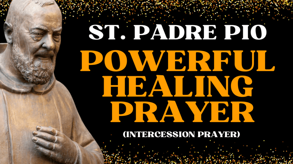 Saint Padre Pio Healing Prayer for the Sick